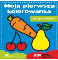 Moja pierwsza kolorowanka - Warzywa i owoce