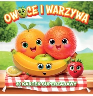 Owoce i warzywa 30 kartek superzabawy