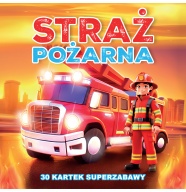 Straż Pożarna 30 kartek superzabawy